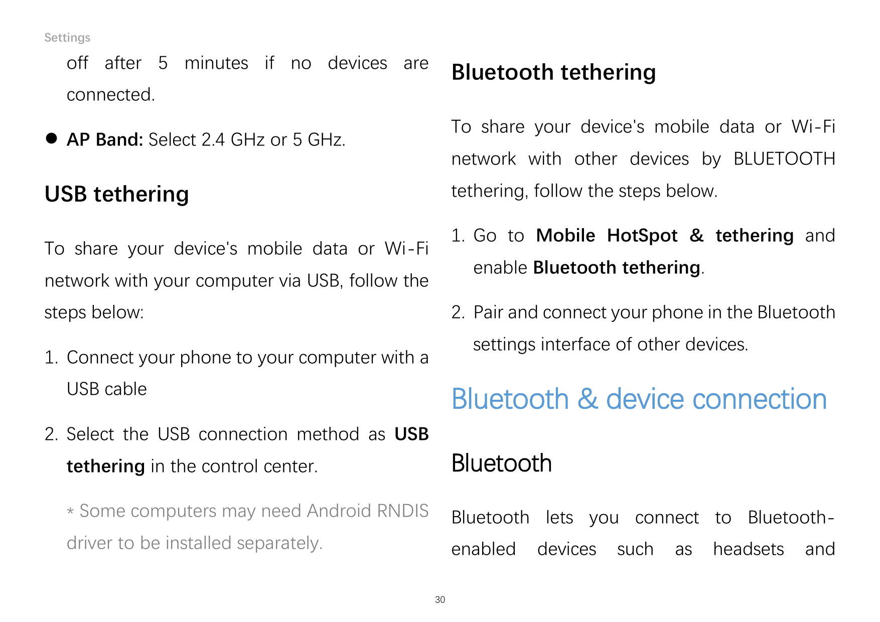 Settingsoff after 5 minutes if no devices areBluetooth tetheringconnected.To share your device's mobile data or Wi-Fi AP Band: 