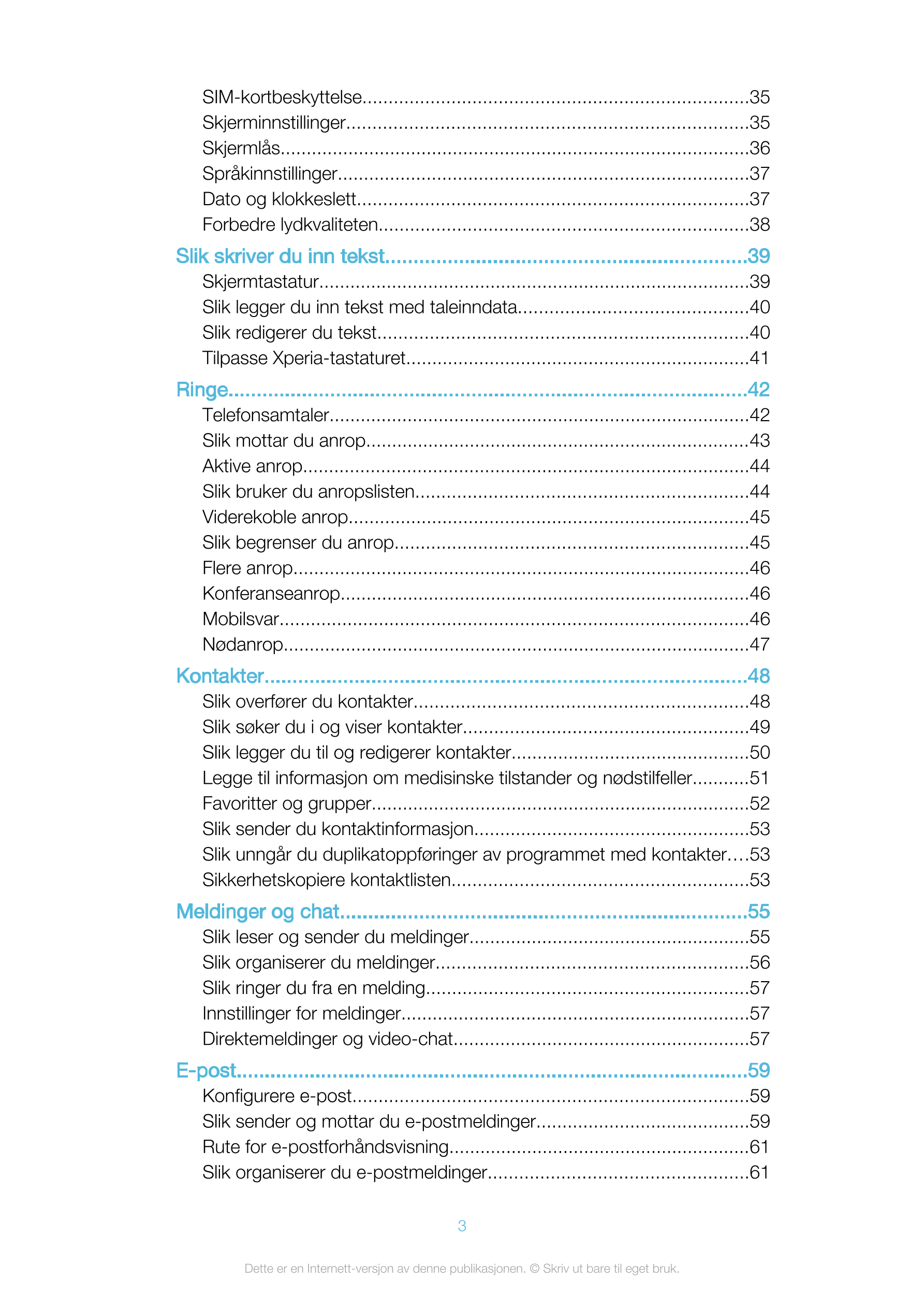 SIM-kortbeskyttelse..........................................................................35
Skjerminnstillinger.............