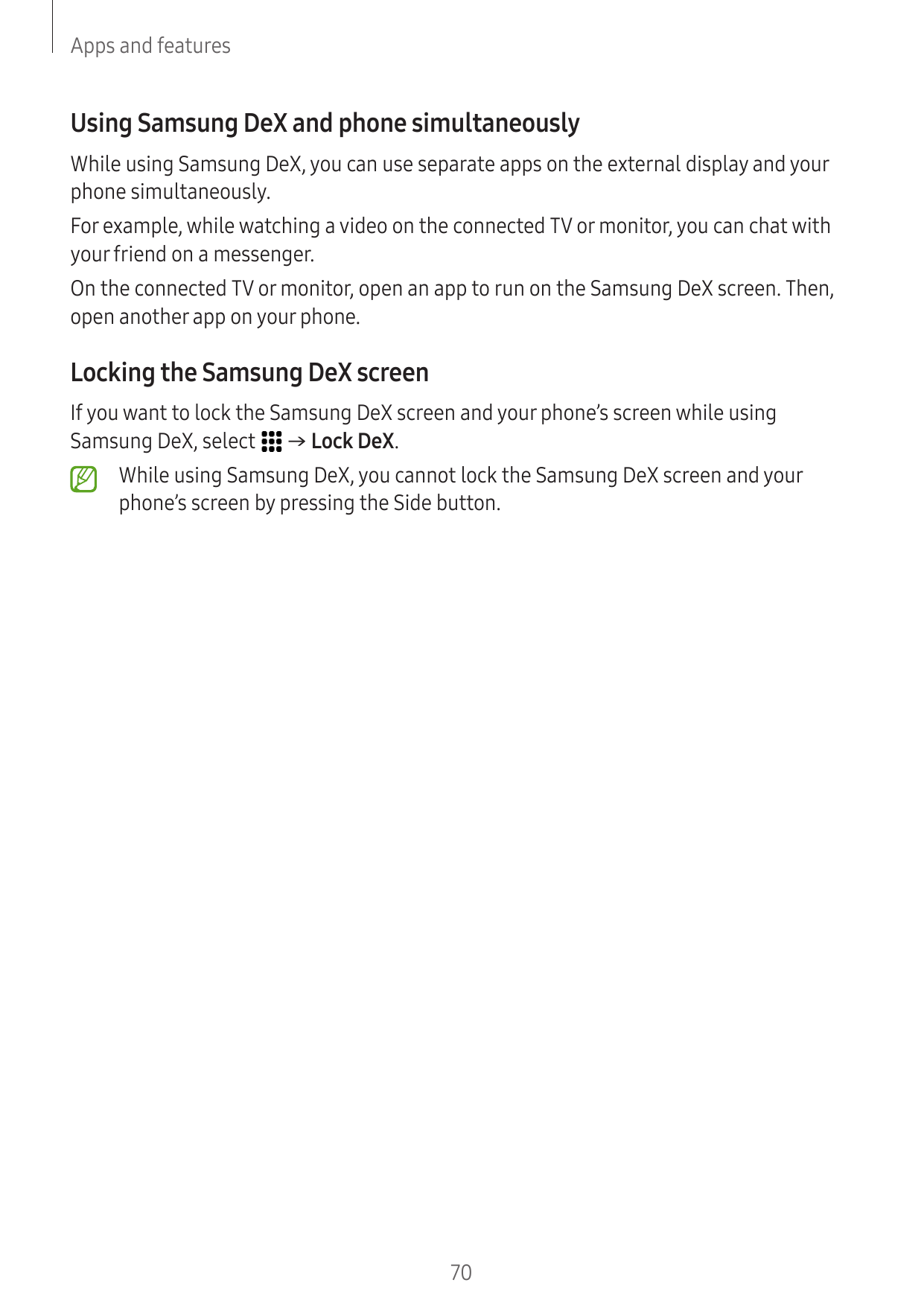 Apps and featuresUsing Samsung DeX and phone simultaneouslyWhile using Samsung DeX, you can use separate apps on the external di