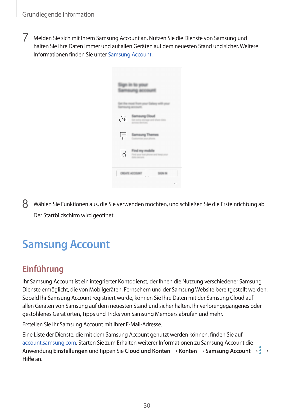 Grundlegende Information7 Melden Sie sich mit Ihrem Samsung Account an. Nutzen Sie die Dienste von Samsung undhalten Sie Ihre Da