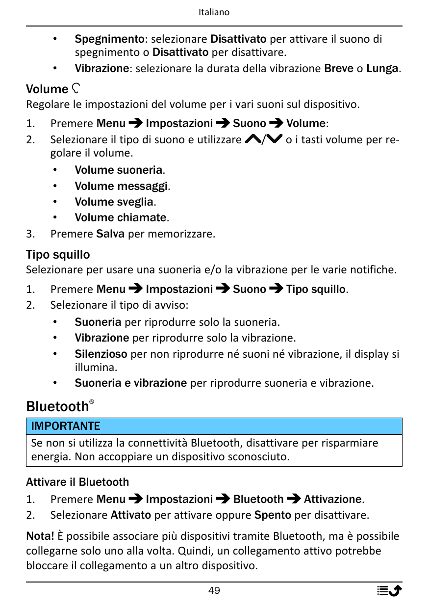 Italiano••Spegnimento: selezionare Disattivato per attivare il suono dispegnimento o Disattivato per disattivare.Vibrazione: sel