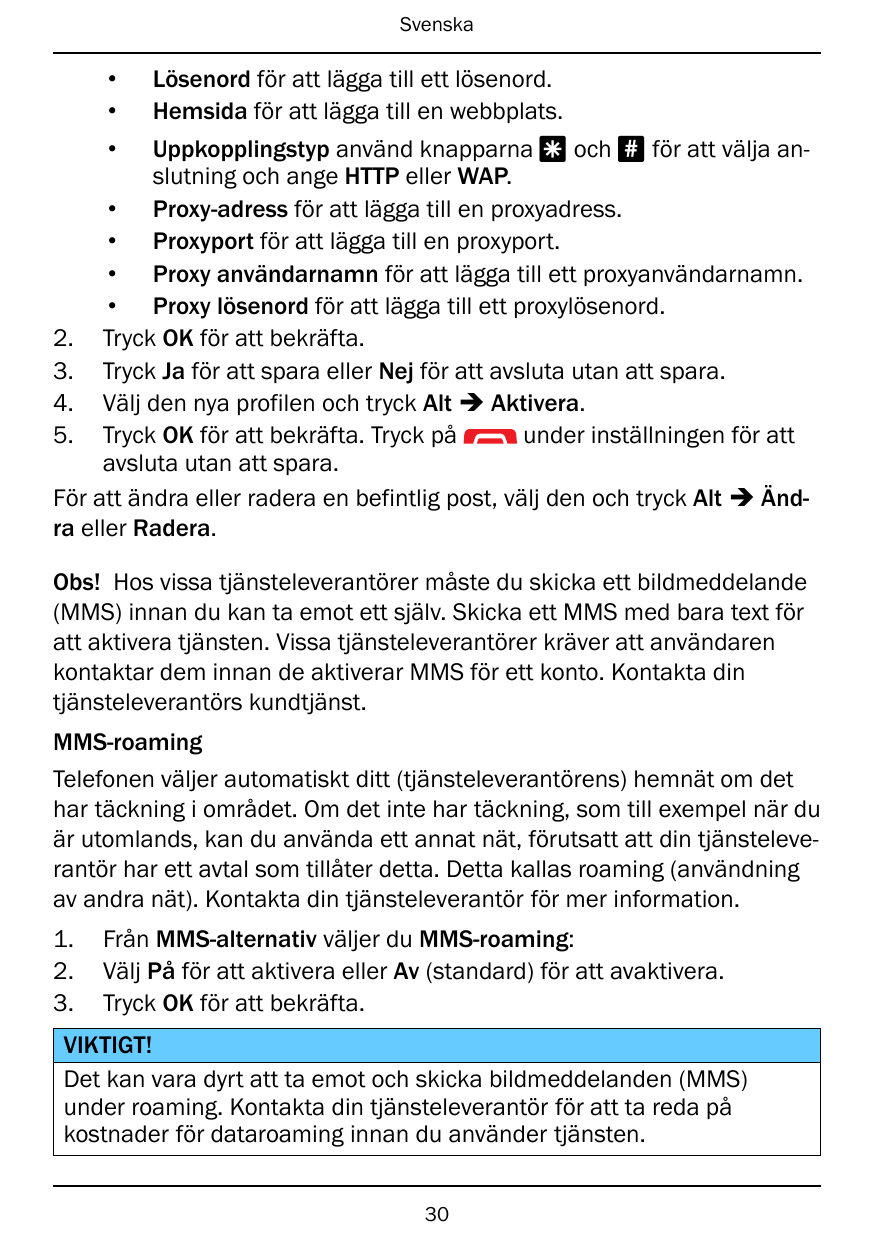 Svenska••Lösenord för att lägga till ett lösenord.Hemsida för att lägga till en webbplats.•Uppkopplingstyp använd knapparna * oc
