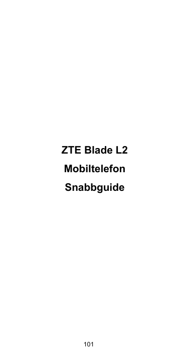 ZTE Blade L2MobiltelefonSnabbguide101